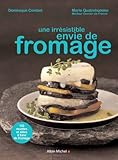 Irresistible Envie de Fromage (Une) (Cuisine - Gastronomie - Vin) (French Edition) by 