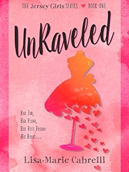 Unraveled (Jersey Girls Book 1) by [Cabrelli, Lisa-Marie]