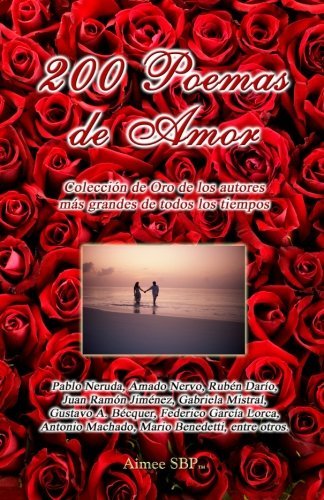 200 Poemas de Amor: Coleccion de Oro de la Poesia Universal (Spanish Edition) by Amado Nervo (2012-12-20)