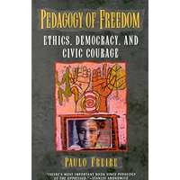 Pedagogy of Freedom: Ethics, Democracy, and Civic Courage (Critical Perspectives Series: A Book Series Dedicated to… book cover