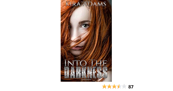 Into The Darkness Darkness Falls Volume 1 Adams Kira Adams Kira Book Designs Cover Me 9781503159617 Amazon Com Books