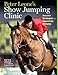 Peter Leone's Show Jumping Clinic: Success Strategies for Equestrian Competitors by Kimberly S. Jaussi, Peter Leone