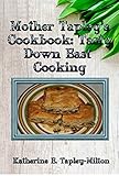 Mother Tapley's Recipe Book:: Tasty Down East Cooking (Mother Tapley's Recipe Book Book 1) by Katherine E. Tapley-Milton, 4 Paws Games and Publishing