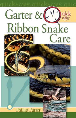 Quick & Easy Garter & Ribbon Snake Care by Philip Purser