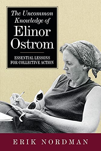 The Uncommon Knowledge of Elinor Ostrom: Essential Lessons for Collective Action (English Edition)