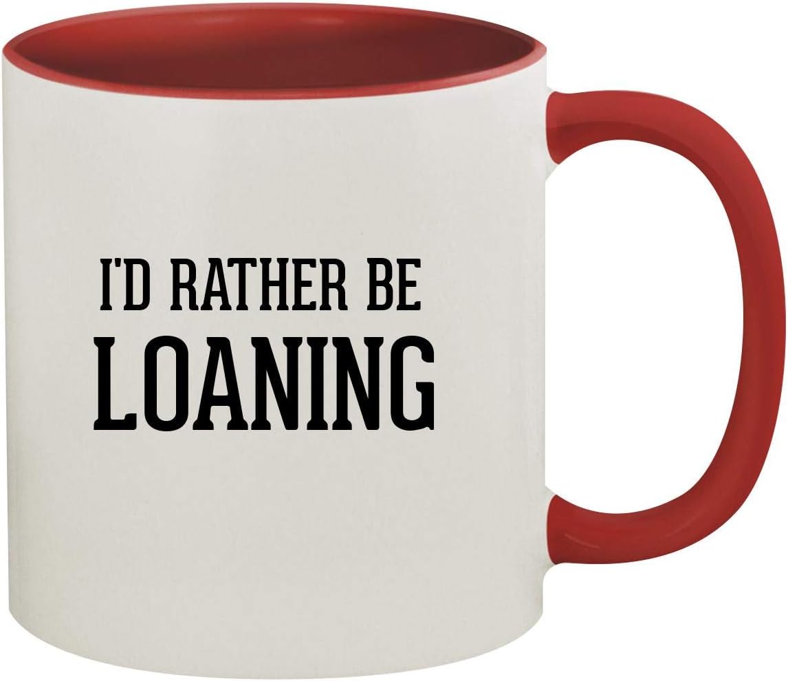 I'd Rather Be LOANING - 11oz Ceramic Colored Inside & Handle Coffee Mug, Red