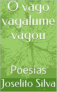 Livro O vago vagalume vagou: Poesias