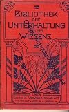 Bibliothek der Unterhaltung und des Wissens 1905