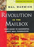 Revolution in the Mailbox: Your Guide to Successful Direct Mail Fundraising (The Mal Warwick Fundraising Series)