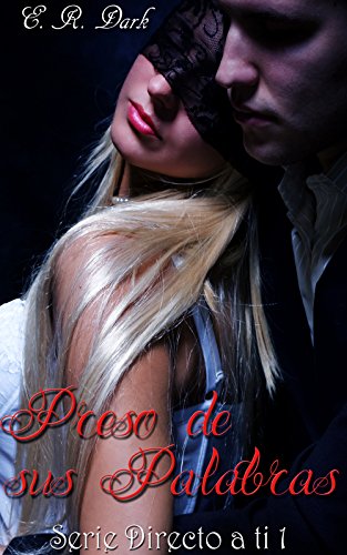 Preso de sus palabras (Directo a ti nº 1) (Spanish Edition)