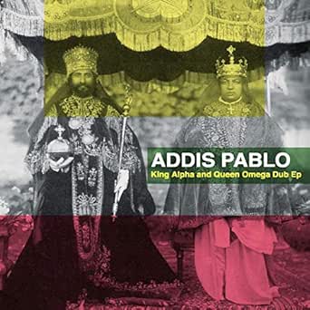 King Alpha And Queen Omega Dub Version By Addis Pablo On Amazon