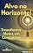 Livro Alvo no Horizonte!: Transforme Metas em Conquistas