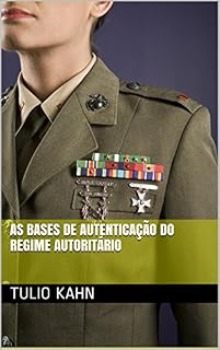 Livro As Bases de Autenticação do Regime Autoritário: Tese de doutoramento junto ao Departamento de Ciência Política da USP, 1998