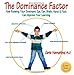 The Dominance Factor: How Knowing Your Dominant Eye, Ear, Brain, Hand & Foot Can Improve Your Learning