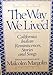 The Way we lived: California Indian reminiscences, stories, and songs by 
