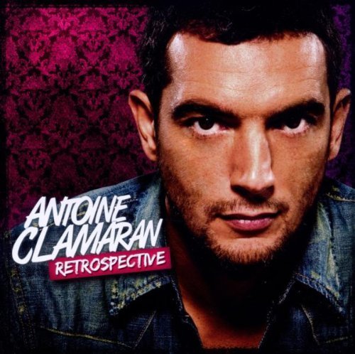 Antoine Clamaran - Retrospective By Antoine Clamaran - Zortam Music
