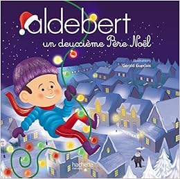 Amazon Fr Aldebert Un Deuxieme Pere Noel Livre Cd Aldebert Guerlais Gerald Livres