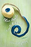Blue Apple Switchback: A Memoir by Carrie Highley