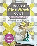 Modern One-Block Quilts: 22 Fresh Patchwork Projects by 