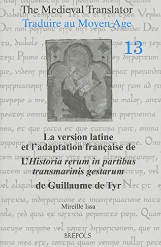 La  version latine et l'adaptation française de l''Historia rerum in partibus transmarinis gestarum