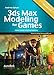 3ds Max Modeling for Games: Volume II: Insider's Guide to Stylized Game Character, Vehicle and Environment Modeling