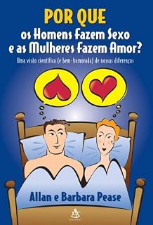 Livro Por que os homens fazem sexo e as mulheres fazem amor?: Uma visão científica (e bem-humorada) de nossas diferenças