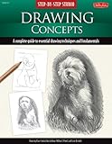 Step-by-Step Studio: Drawing Concepts: A complete guide to essential drawing techniques and fundamentals