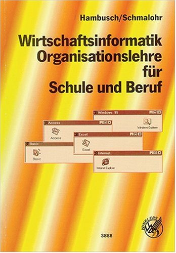 Wirtschaftsinformatik. Organisationslehre für Schule und Beruf </span> (9783804538887)