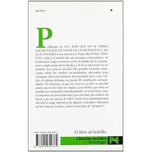 Por que no se deben hacer juicios de valor en la sociologia y en la economia / Why Not Be Making Value Judgments in Sociolofy and Economics (Spanish E