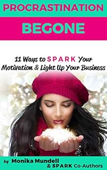Amazon Com Procrastination Begone 11 Ways To Spark Your