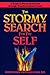 The Stormy Search for the Self: A Guide to Personal Growth through Transformational Crisis by 