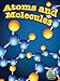 Rourke Educational Media Atoms and Molecules Science Book―Grades 4-5 Interactive Book on Space and Earth Science, The Solar System, Matter, and Energy ... (24 pgs) Reader (My Science Library)