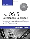 The iOS 5 Developer's Cookbook: Core Concepts and Essential Recipes for iOS Programmers (3rd Edition) (Developer's Library) cover