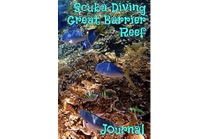 Scuba Diving Great Barrier Reef Journal: Scuba Diving logbook to record your Scuba Dives in the Great Barrier Reef - to recor