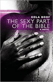 The Sexy Part of the Bible (Akashic Urban Surreal Series), by Kola Boof