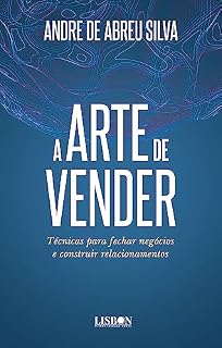 Livro A Arte de Vender - Técnicas para fechar negócios e construir relacionamentos