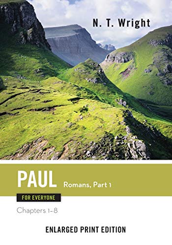 Paul for Everyone: Romans, Part 1-Enlarged Print Edition: Chapters 1-8 (The New Testament for Everyo by N. T. Wright