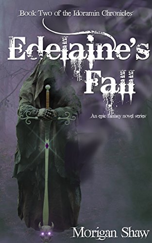 Edelaine's Fall: Book Two of the Idoramin Chronicles: An Epic Fantasy Adventure Series