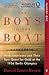 The Boys in the Boat: Nine Americans and Their Epic Quest for Gold at the 1936 Berlin Olympics by 