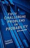 Fifty Challenging Problems in Probability with Solutions (Dover Books on Mathematics)