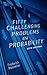 Fifty Challenging Problems in Probability with Solutions (Dover Books on Mathematics)