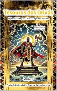Livro Tesouro dos Orixás - Volume II: Lições de Vida para Crianças e Jovens Adultos (Tesouros dos Orixás)