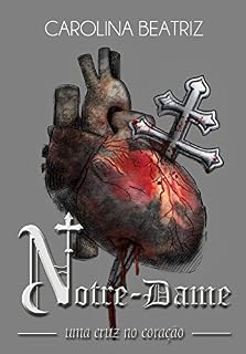 Livro NOTRE-DAME, uma cruz no coração
