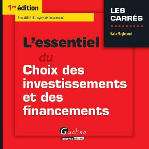 L' essentiel du choix des investissements et des financements
