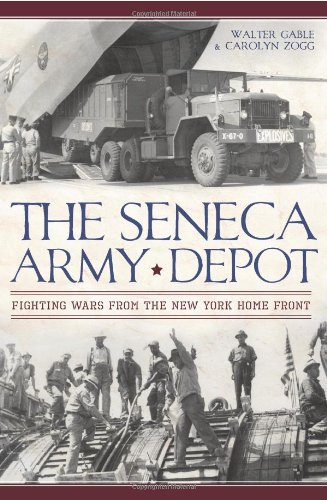The Seneca Army Depot: Fighting Wars from the New York Home Front (Military)