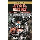 Triple Zero: Star Wars Legends (Republic Commando) (Star Wars: Republic Commando Book 2)
