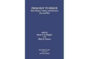 From Rus' to Rímur: Norse History, Culture, and Literature East and West (Islandica Book 65)