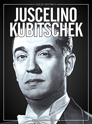 Livro Juscelino Kubitschek Guia Personalidades Ed.02