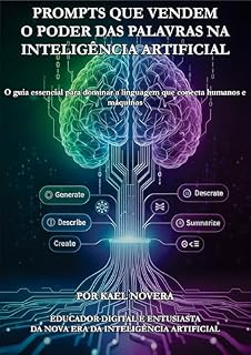 Livro Prompts Que Vendem: O Poder das Palavras na Inteligência Artificial : O guia essencial para dominar a linguagem que conecta humanos e máquinas