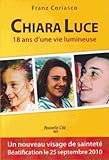 Chiara Luce : 18 ans d'une vie lumineuse by Franz Coriasco